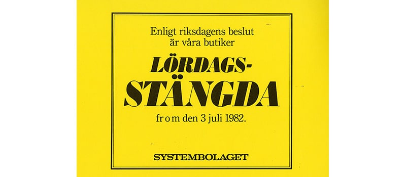 Lördagsstängt från 3 juli 1982 Tidpunkt: 1982; Deponent: Systembolaget / Systembolaget AB; Motiv-ID: DA-2015-067466-SYS000203