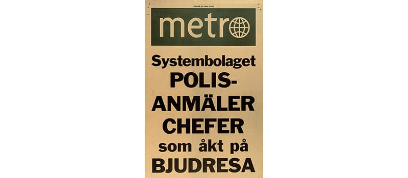 "Systembolaget polisanmäler chefer som åkt på bjudresa" Metros löpsedel från 10 juni 1997 Deponent: Systembolaget / Systembolaget AB; Motiv-ID: DA-2015-090609-SYS000914